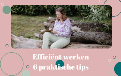 Efficiënter werken: 6 praktische tips