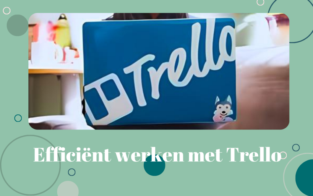 Blog over efficiënt werken met Trello