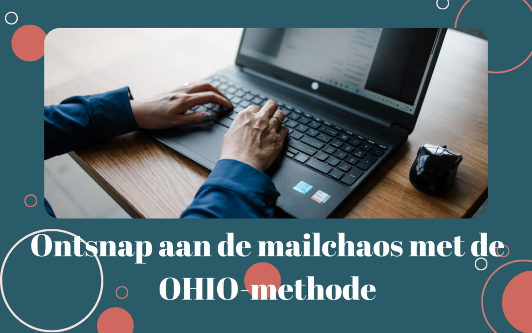 Blog ontsnap aan de mailchaos met de OHIO-methode