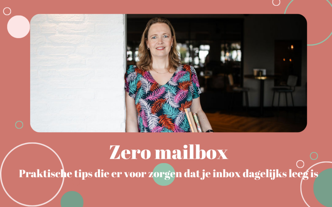 Zero Mailbox: praktische tips die er voor zorgen dat je inbox dagelijks leeg is